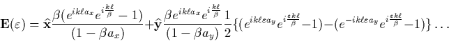 \begin{displaymath}
{\bf E}(\varepsilon )=\widehat{{\bf x}}\frac{\beta (e^{ik\el...
 ...\varepsilon a_y}e^{i\frac{\varepsilon k\ell }\beta }-1)\}\ldots\end{displaymath}
