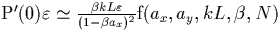${\rm P}^{\prime }(0)\varepsilon \simeq \frac{\beta
kL\varepsilon }{(1-\beta a_x)^2}{\rm f}(a_x,a_y,kL,\beta ,N)$