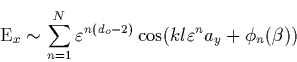 \begin{displaymath}
{\rm E}_x\sim \sum_{n=1}^N\varepsilon ^{n(d_o-2)}\cos (kl\varepsilon
^na_y+\phi _n(\beta )) \end{displaymath}