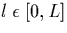 $l\;\epsilon \;[0,L]$