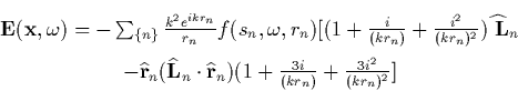 \begin{displaymath}
\begin{array}
{c}
\mathbf{E}(\mathbf{x},\omega )=-\sum_{\{n\...
 ...f{r}}
_n)(1+\frac{3i}{(kr_n)}+\frac{3i^2}{(kr_n)^2}]\end{array}\end{displaymath}