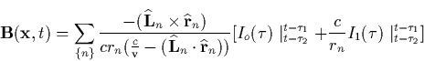 \begin{displaymath}
\mathbf{B}(\mathbf{x},t)=\sum_{\{n\}}\frac{-(\widehat{\mathb...
 ...-\tau
_1}+\frac c{r_n}I_1(\tau )\mid _{t-\tau _2}^{t-\tau _1}] \end{displaymath}