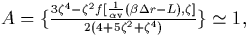 $A=\{\frac{3\zeta ^4-\zeta ^2f[\frac 1{\alpha \mathrm{v}}(\beta \Delta
r-L),\zeta ]}{2(4+5\zeta ^2+\zeta ^4)}\}\simeq 1,$