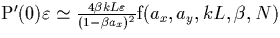 ${\rm P}^{\prime
}(0)\varepsilon \simeq \frac{4\beta kL\varepsilon }{(1-\beta a_x)^2}{\rm f}(a_x,a_y,kL,\beta ,N)$